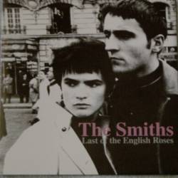 The Smiths : Last of the English Roses